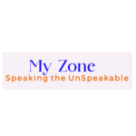 Group logo of My Zone Speaking the Unspeakable